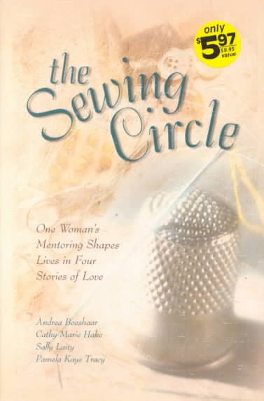 The Sewing Circle: Tumbling Blocks/Old Maid's Choice/Jacob's Ladder/Four Hearts (Inspirational Romance Collection)