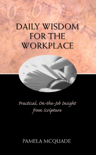 Daily Wisdom for the Workplace: Practical, on-the-Job Insight from Scripture cover