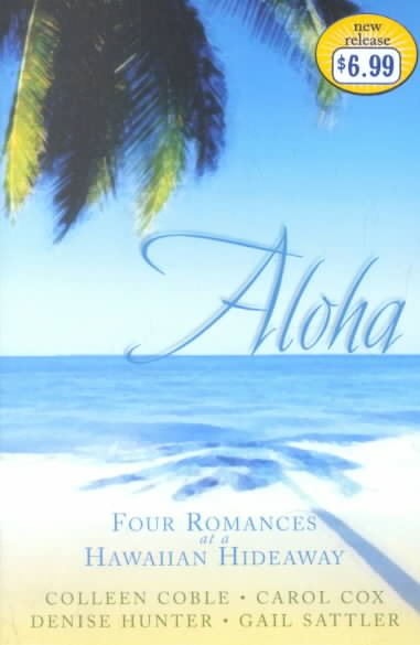 Aloha: Love, Suite Love/Fixed by Love/Game of Love/It All Adds Up to Love (Inspirational Romance Collection) cover
