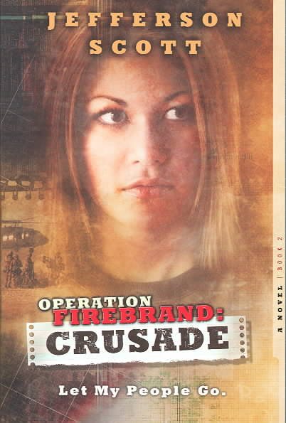 Operation Firebrand-Crusade: Let My People Go (Operation Firebrand Trilogy, No.2)
