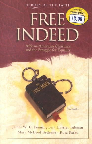 Free Indeed: African-American Christians and the Sturggle for Equality (Heroes of the Faith (Barbour Paperback)) cover