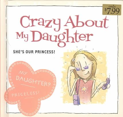 Crazy about My Daughter: She's Our Princess! cover