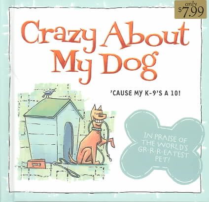 Crazy about My Dog: 'Cause My K-9's a 10! cover