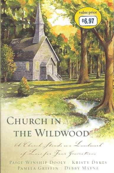 Church in the Wildwood: Leap of Faith/Shirley, Goodness & Mercy/Only a Name/Cornerstone (Inspirational Romance Collection) cover