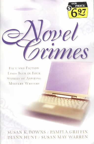 Novel Crimes: Love's Pros and Cons/Suspect of My Heart/Love's Greatest Peril/'Til Death Do Us Part (Inspirational Romance Collection)