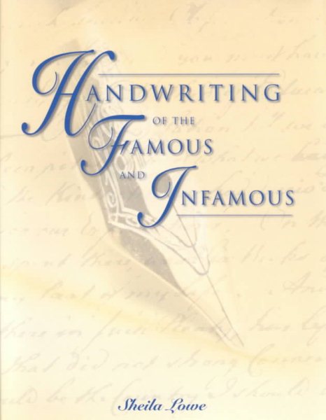 Handwriting of the Famous and Infamous