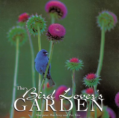 The Bird Lover's Garden: Creating a Backyard Haven for Songbirds and Hummingbirds