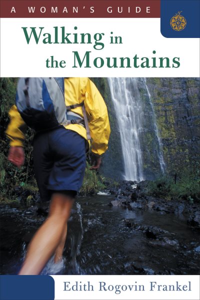 Walking in the Mountains: A Woman's Guide