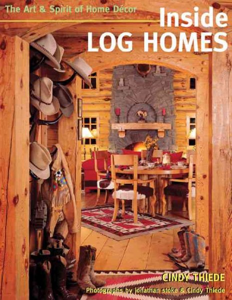 Inside Log Homes: The Art & Spirit of Home Decor cover