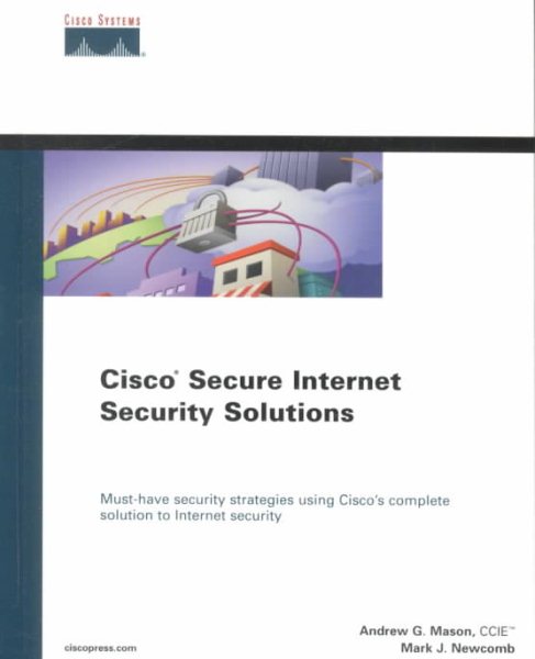 Cisco Secure Internet Security Solutions (Cisco Press Core Series)