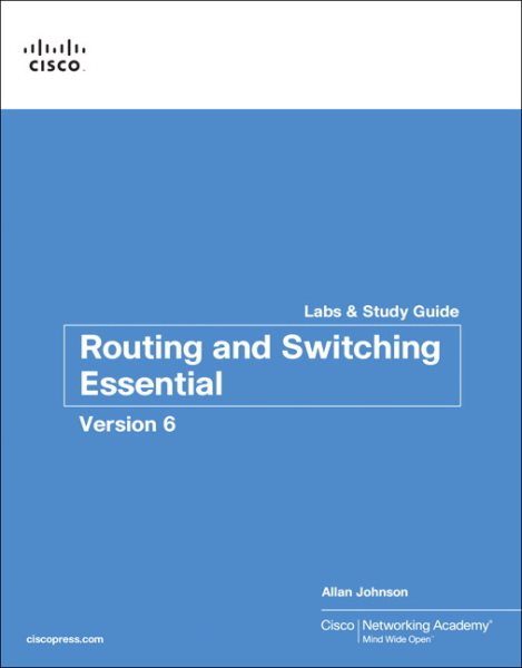 Routing and Switching Essentials v6 Labs & Study Guide (Lab Companion)