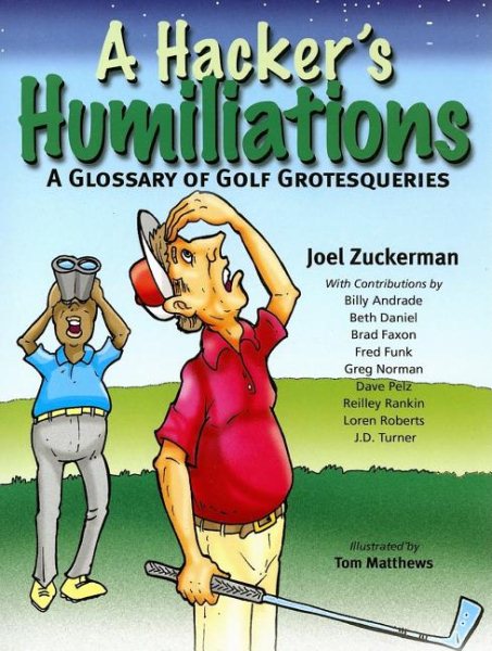 A Hacker's Humiliations: A Glossary of Golf Grotesqueries cover