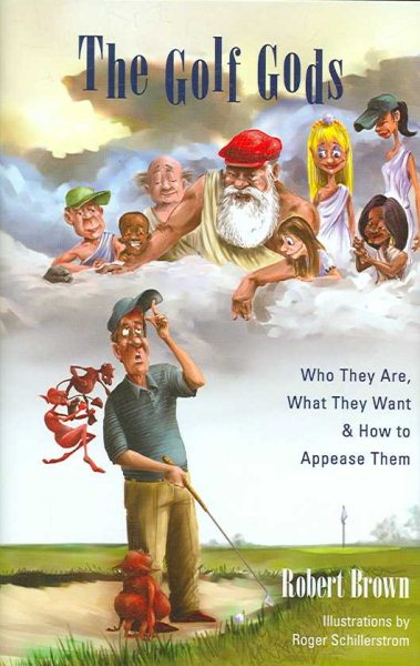The Golf Gods: Who They Are, What They Want & How to Appease Them cover