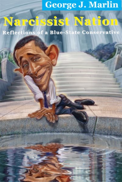 Narcissist Nation: Reflections of a Blue-State Conservative cover