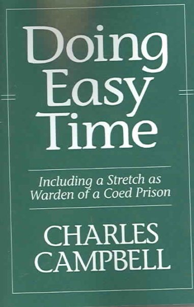 Doing Easy Time: Including a Stretch as Warden of a Coed Prison cover
