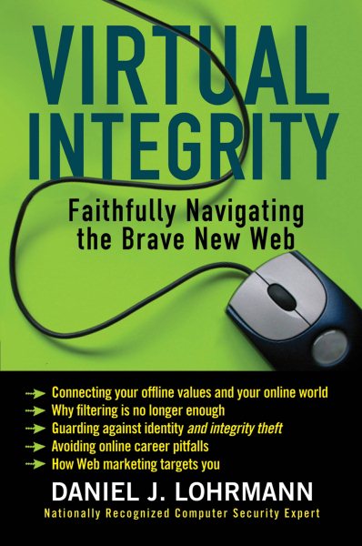 Virtual Integrity: Faithfully Navigating the Brave New Web cover