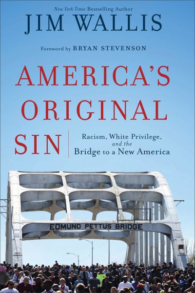 America's Original Sin: Racism, White Privilege, and the Bridge to a New America cover