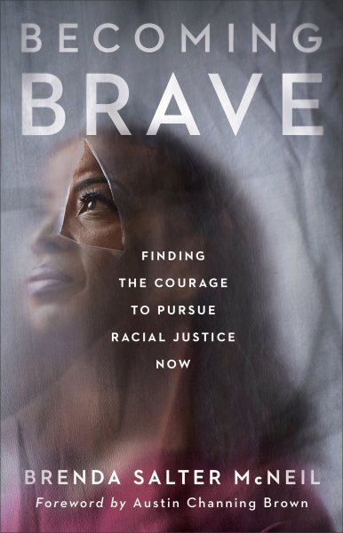 Becoming Brave: Finding the Courage to Pursue Racial Justice Now cover