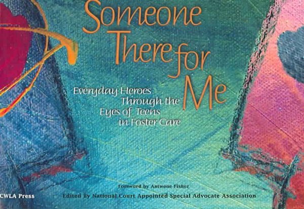 Someone There for Me: Everyday Heroes Through the Eyes of Teens in Foster Care cover