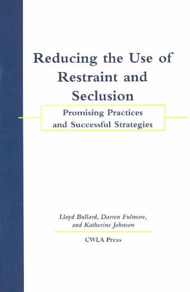 Reducing the Use of Restraint and Seclusion: Promising Practices and Successful Strategies cover