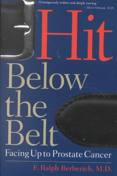 Hit Below the Belt : Facing Up to Prostate Cancer