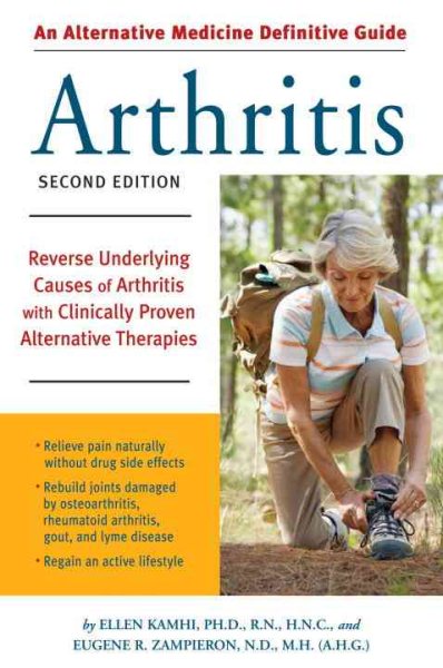 Alternative Medicine Definitive Guide to Arthritis: Reverse Underlying Causes of Arthritis With Clinically Proven Alternative Therapies Second Edition cover