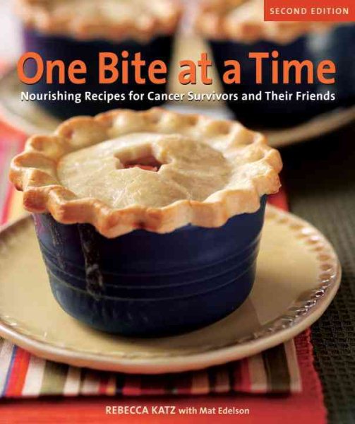 One Bite at a Time, Revised: Nourishing Recipes for Cancer Survivors and Their Friends [A Cookbook] cover