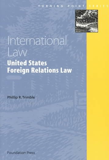International Law: United States Foreign Relations Law (Turning Point Series)
