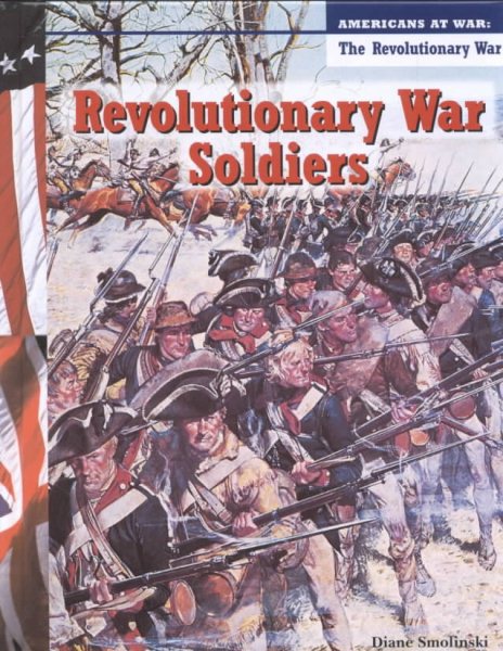 Revolutionary War Soldiers (Americans at War: Revolutionary War)