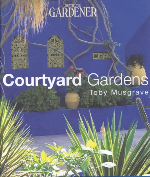 Country Living Gardener Courtyard Gardens cover