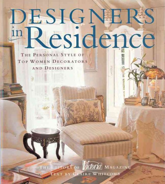 Designers in Residence: The Personal Style of Top Women Decorators and Designers cover