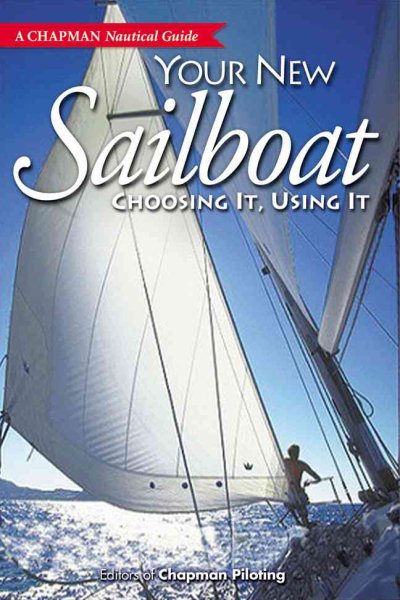 Chapman Your New Sailboat: Choosing It, Using It (A Chapman Nautical Guide) cover