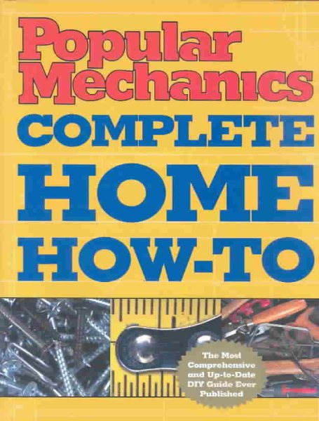 Popular Mechanics Complete Home How-To cover