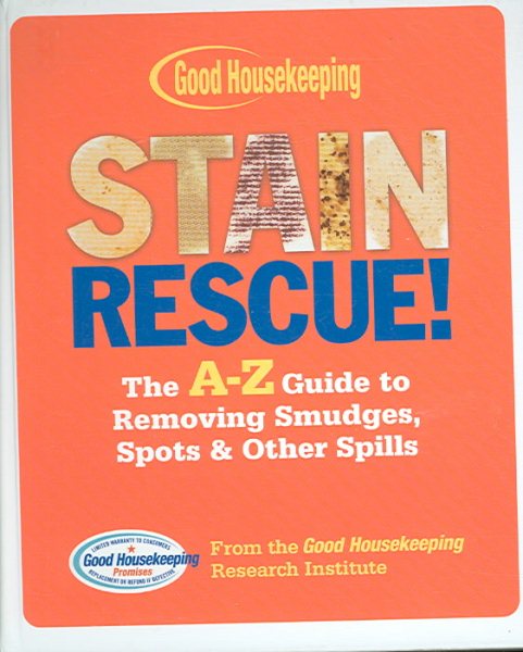 Stain Rescue!: The A-Z Guide to Removing Smudges, Spots & Other Spills cover