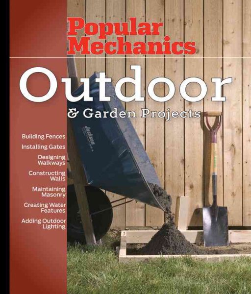 Popular Mechanics Outdoor & Garden Projects