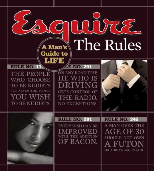 Esquire The Rules: A Man's Guide to Life (Esquire Books (Hearst))