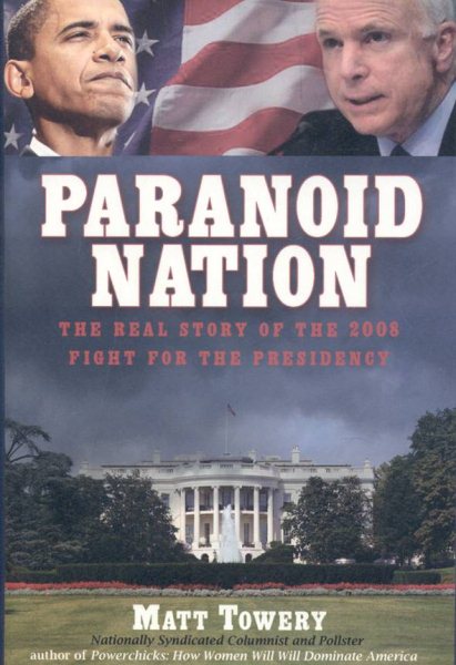 Paranoid Nation: The Real Story of the 2008 Fight for the Presidency cover
