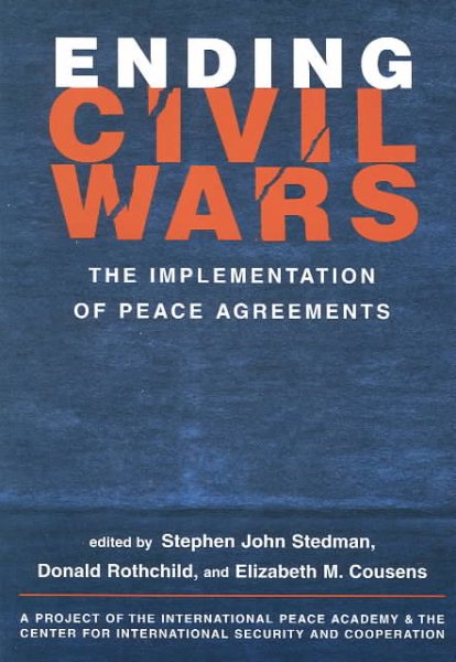 Ending Civil Wars: The Implementation of Peace Agreements