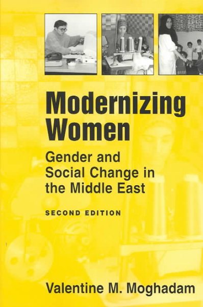 Modernizing Women: Gender and Social Change in the Middle East (Women & Change in the Developing World)