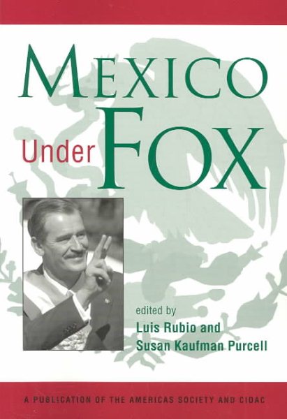 Mexico Under Fox (Americas Society & CIDAC Publications) cover