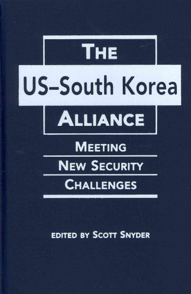 The US-South Korea Alliance: Meeting New Security Challenges cover