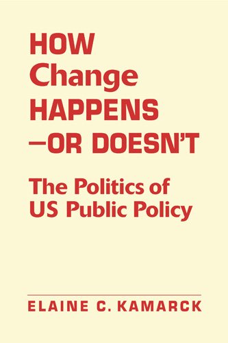 How Change Happens - Or Doesn't: The Politics of US Public Policy