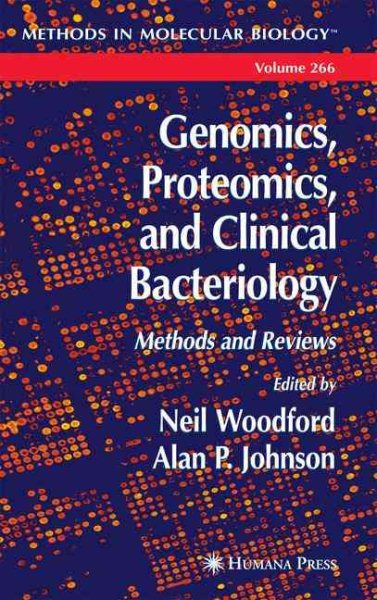 Genomics, Proteomics, and Clinical Bacteriology: Methods and Reviews (Methods in Molecular Biology, 266) cover
