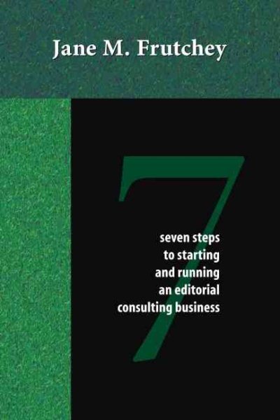 Seven Steps to Starting and Running an Editorial Consulting Business