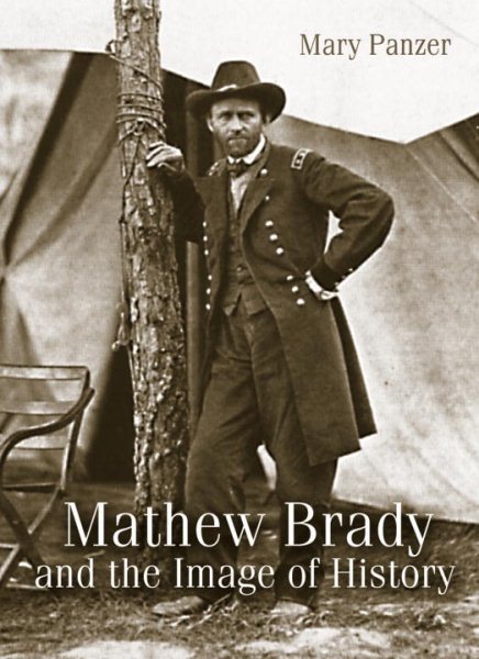 Mathew Brady and the Image of History cover