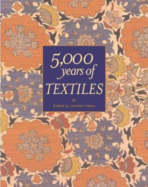 5,000 Years of Textiles (Five Thousand Years of Textiles) cover