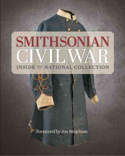 Smithsonian Civil War: Inside the National Collection cover