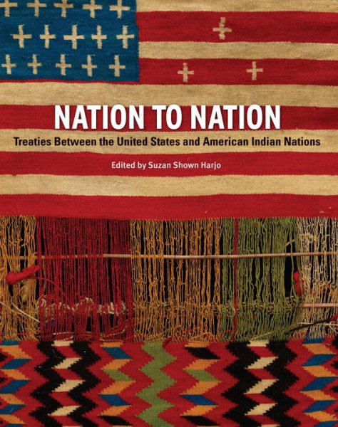 Nation to Nation: Treaties Between the United States and American Indian Nations cover