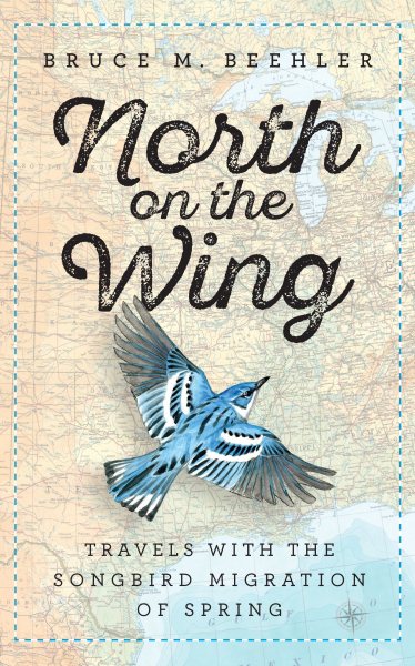 North on the Wing: Travels with the Songbird Migration of Spring cover