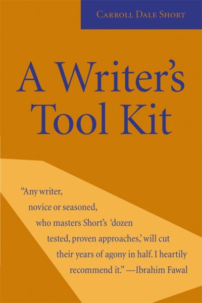 A Writer's Tool Kit: 12 Proven Ways You Can Make Your Writing Stronger―Today! cover